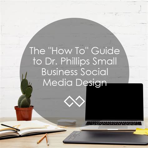 dr. phillips small business social media|5 Things You Can Do As a Small Business Owner to Manage .
